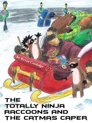 cover image of The Totally Ninja Raccoons and the Catmas Caper